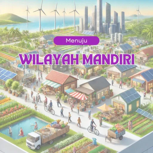 Ayo Jadikan Wilayah Kita Mandiri!